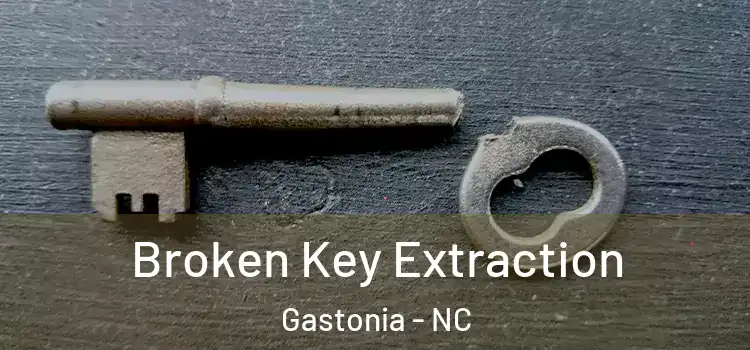 Broken Key Extraction Gastonia - NC