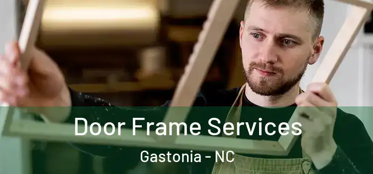  Door Frame Services Gastonia - NC