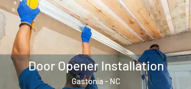 Door Opener Installation Gastonia - NC