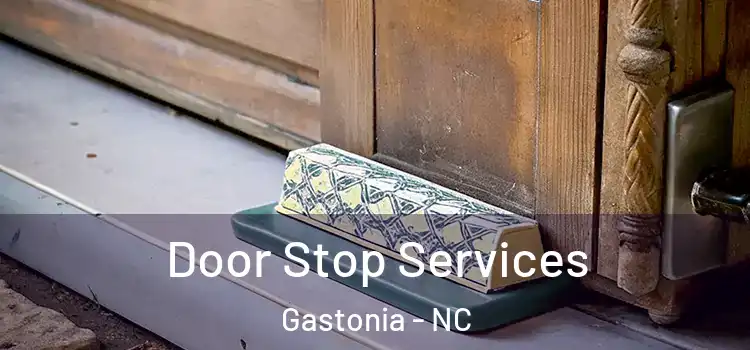  Door Stop Services Gastonia - NC