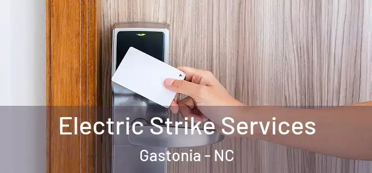  Electric Strike Services Gastonia - NC