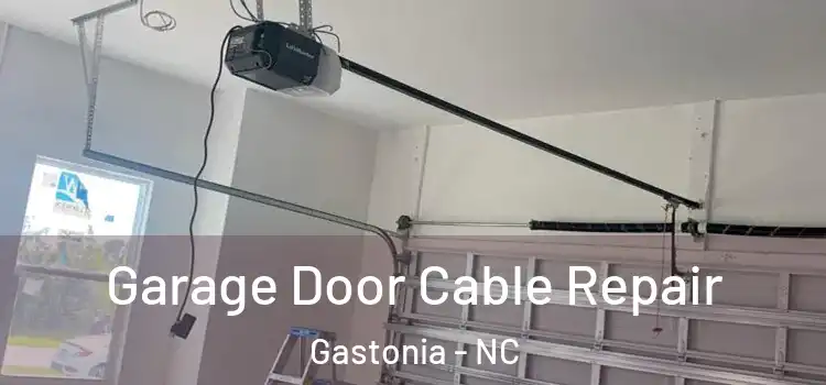  Garage Door Cable Repair Gastonia - NC