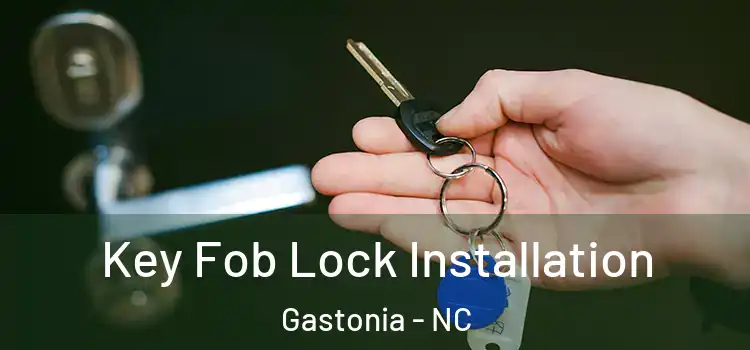 Key Fob Lock Installation Gastonia - NC